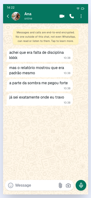 Depoimento de Ana no WhatsApp: o relatório mostrou um padrão e a parte da sombra ajudou a ver onde ela trava